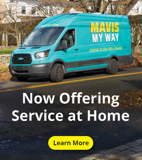 Now Offering Service At Home The Same Great Mavis Quality Service